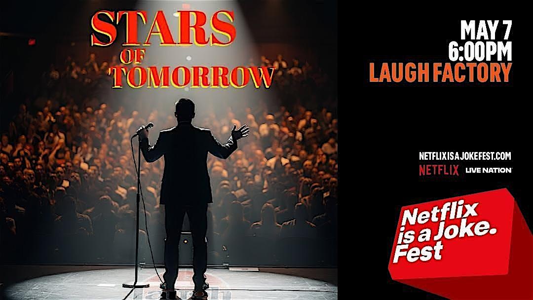 Netflix Is A Joke Fest: Stars of Tomorrow at The Laugh Factory Hollywood