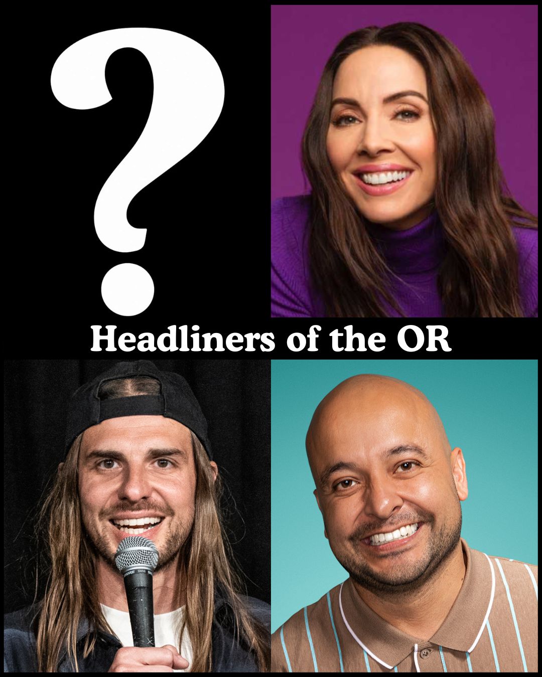 Headliners of the OR at The Comedy Store