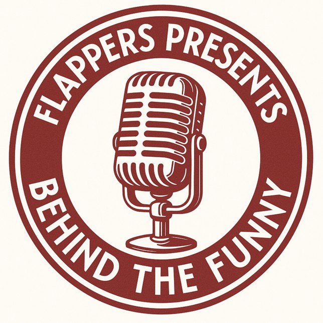 Flappers Presents: Behind The Funny