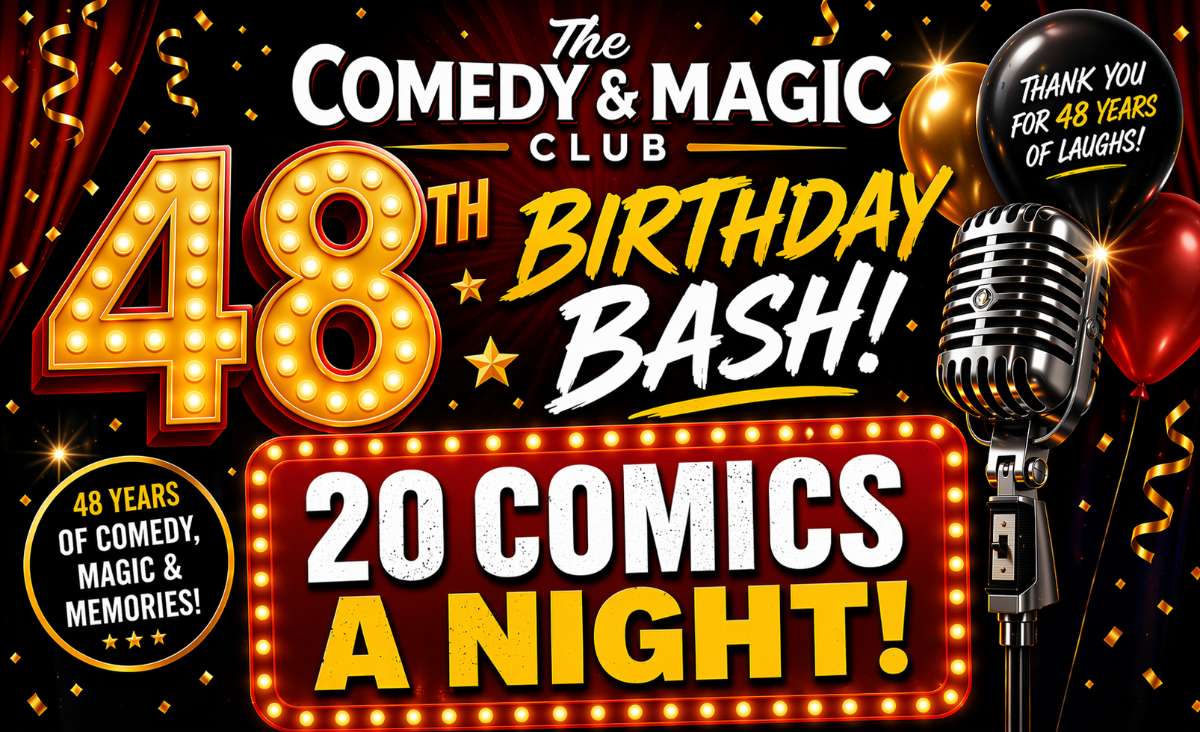 20 Comic 48th Birthday Bash at The Comedy & Magic Club