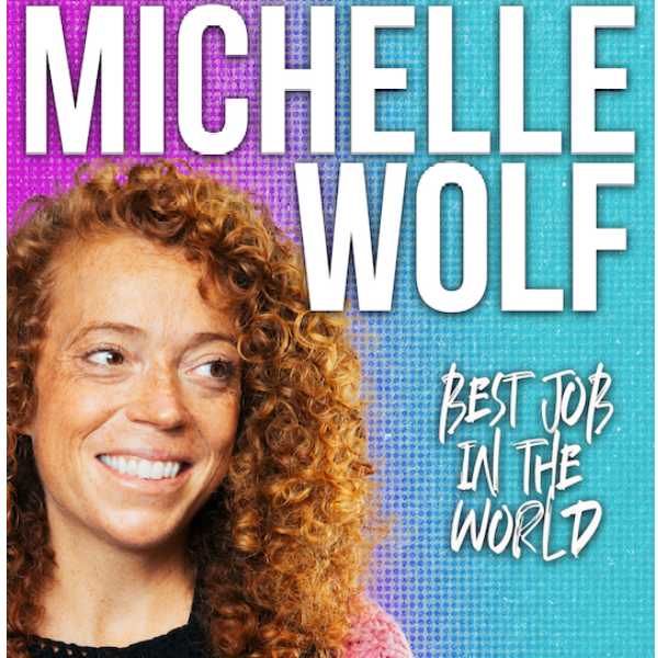 Michelle Wolf: Best Job In The World at Stand Up Live Phoenix