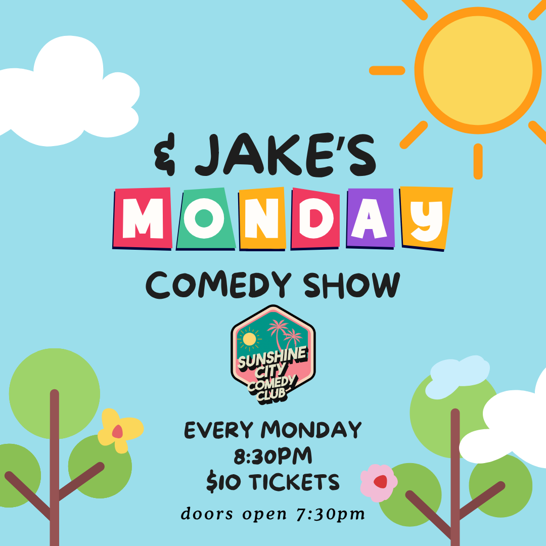 Jake’s Monday Comedy Show at Sunshine City Comedy Club