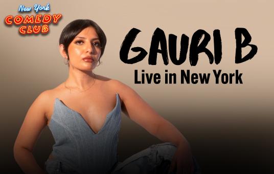 Gauri B Live in New York at New York Comedy Club East Village