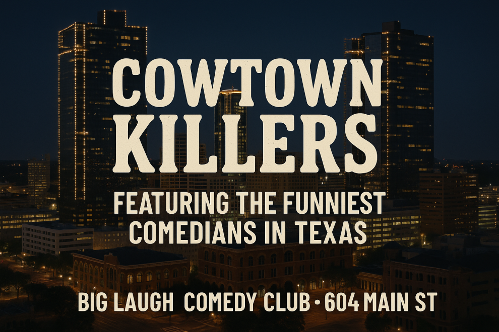 Cowtown Killers at Big Laugh Comedy Club Fort Worth