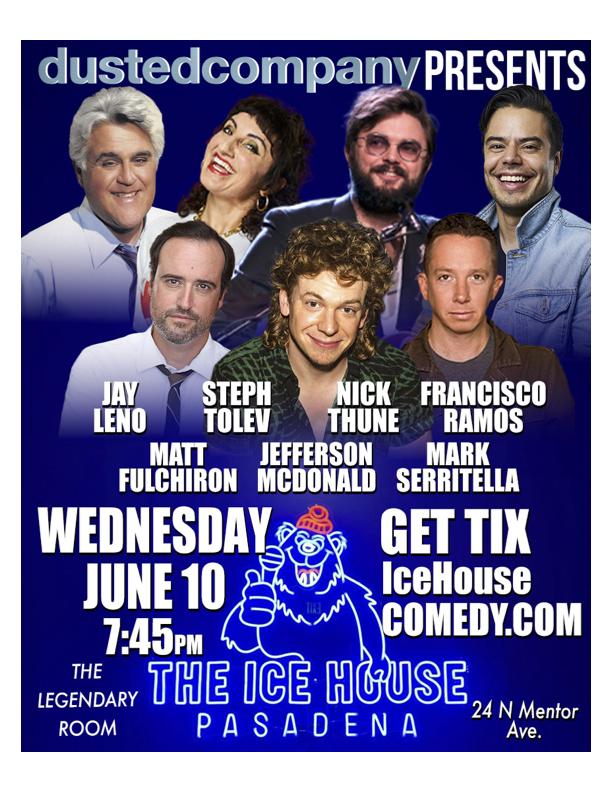 Jay Leno, Steph Tolev, Nick Thune and more! at The Ice House
