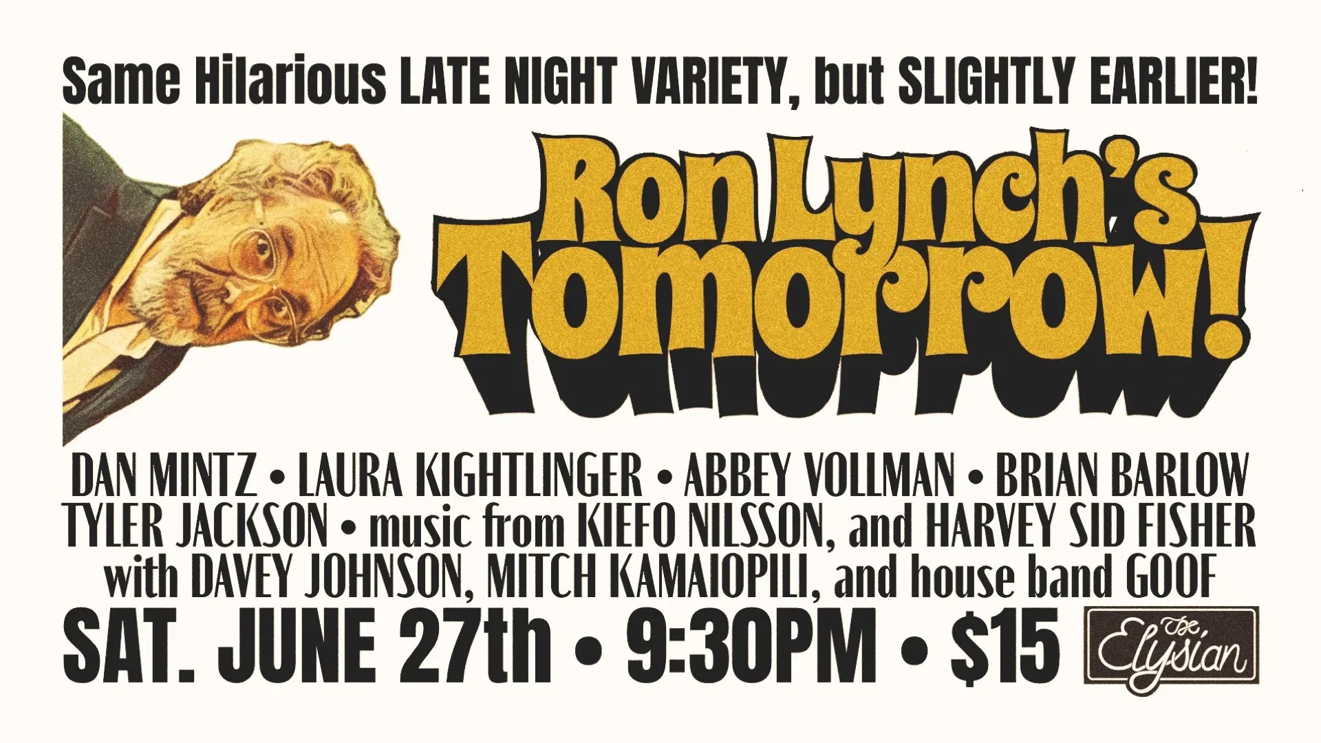 Ron Lynch's Tomorrow! at The Elysian Theater