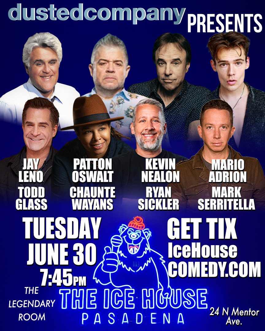 Jay Leno, Patton Oswalt, Kevin Nealon & More! at The Ice House