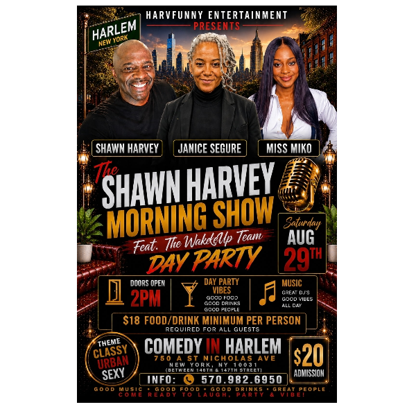 The Shawn Harvey Morning Show Day Party at Comedy in Harlem