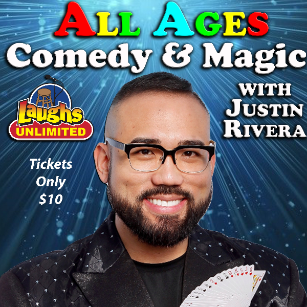 ALL AGES Comedy & Magic with Justin Rivera at Laughs Unlimited Comedy Club