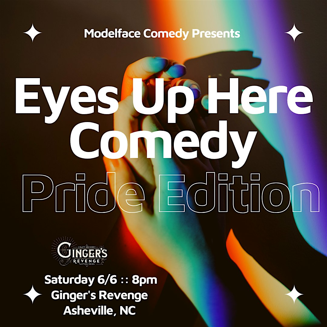 Eyes Up Here Comedy at Modelface Comedy