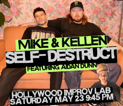 Mike & Kellen Self-Destruct at The Hollywood Improv