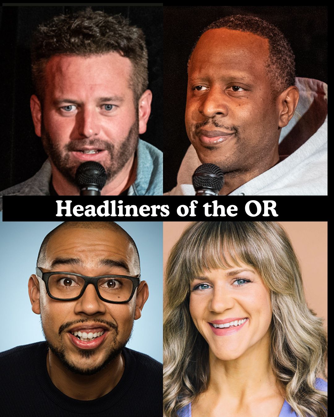 Headliners of the OR at The Comedy Store