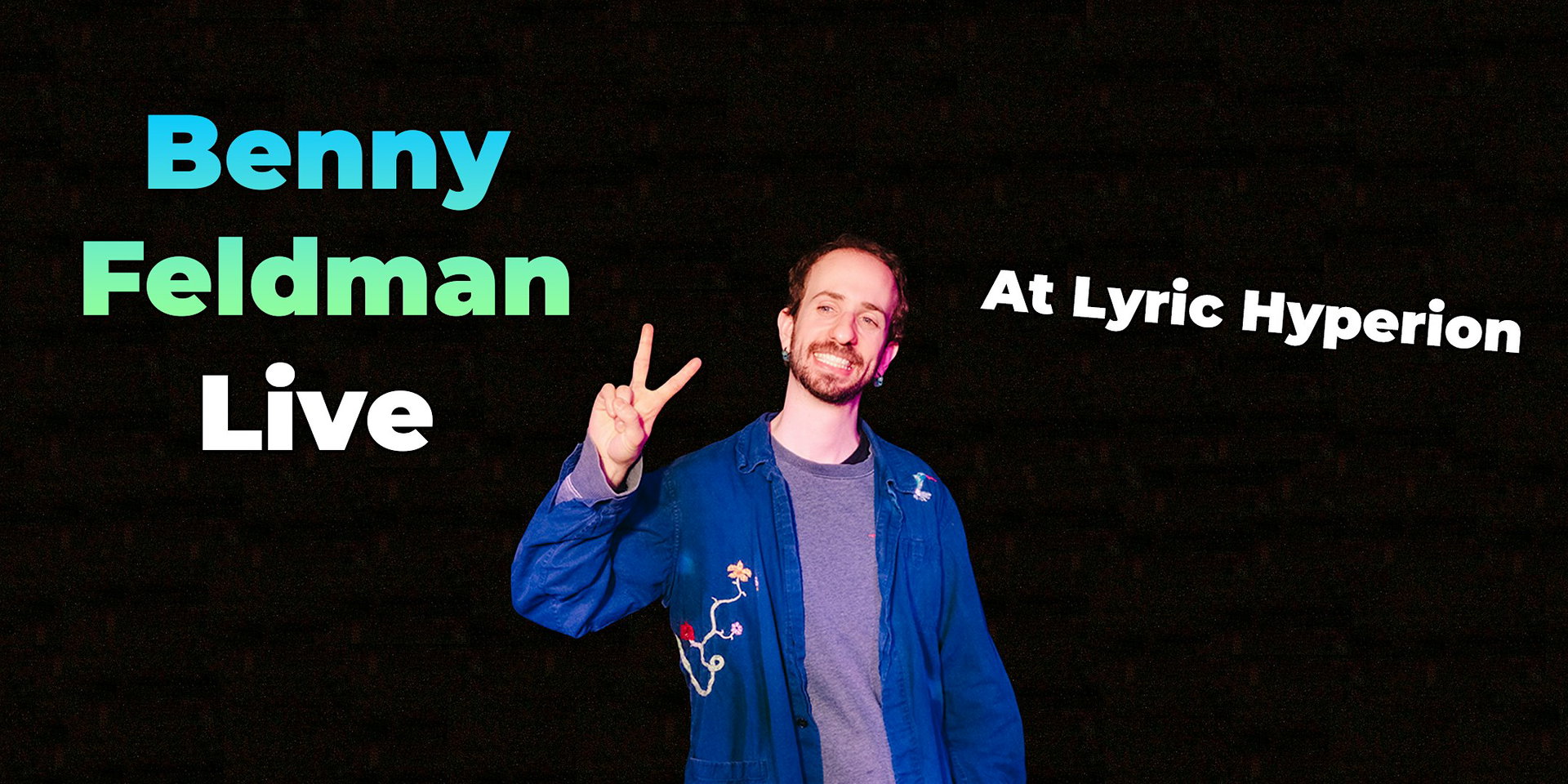 Benny Feldman Live at The Lyric Hyperion