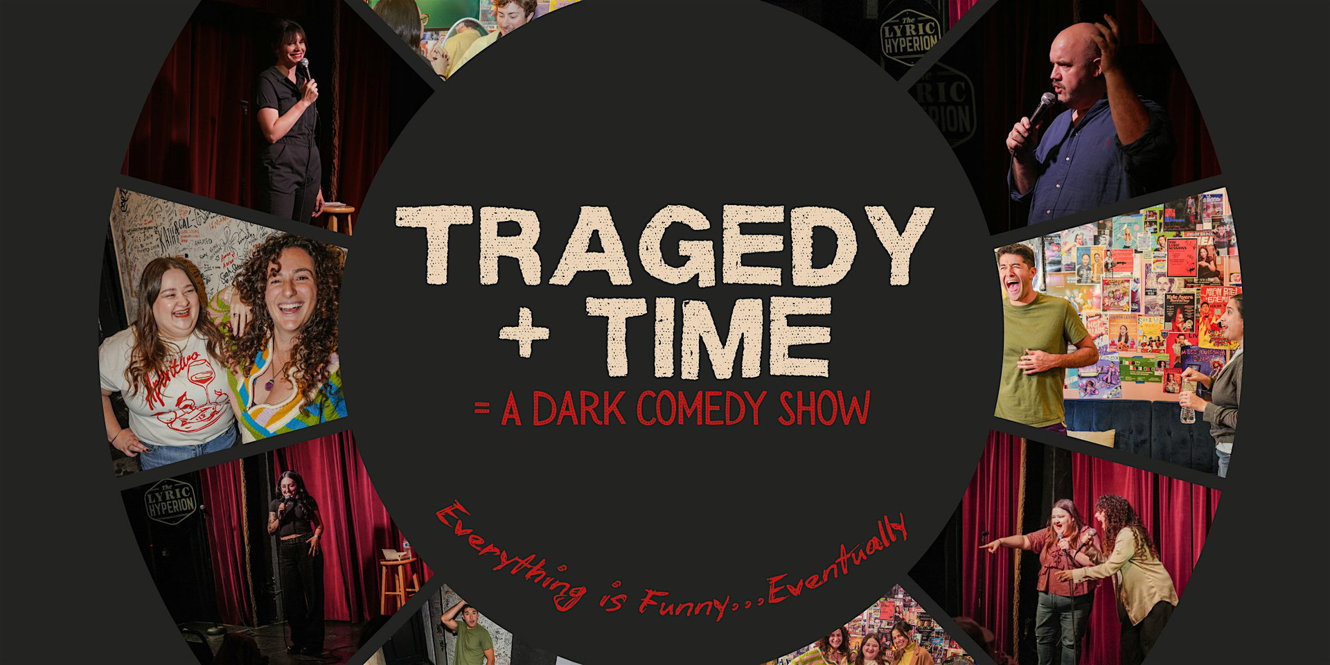 Tragedy + Time = A Dark Comedy Show at The Lyric Hyperion