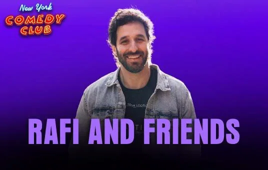 Rafi & Friends at New York Comedy Club Upper West Side