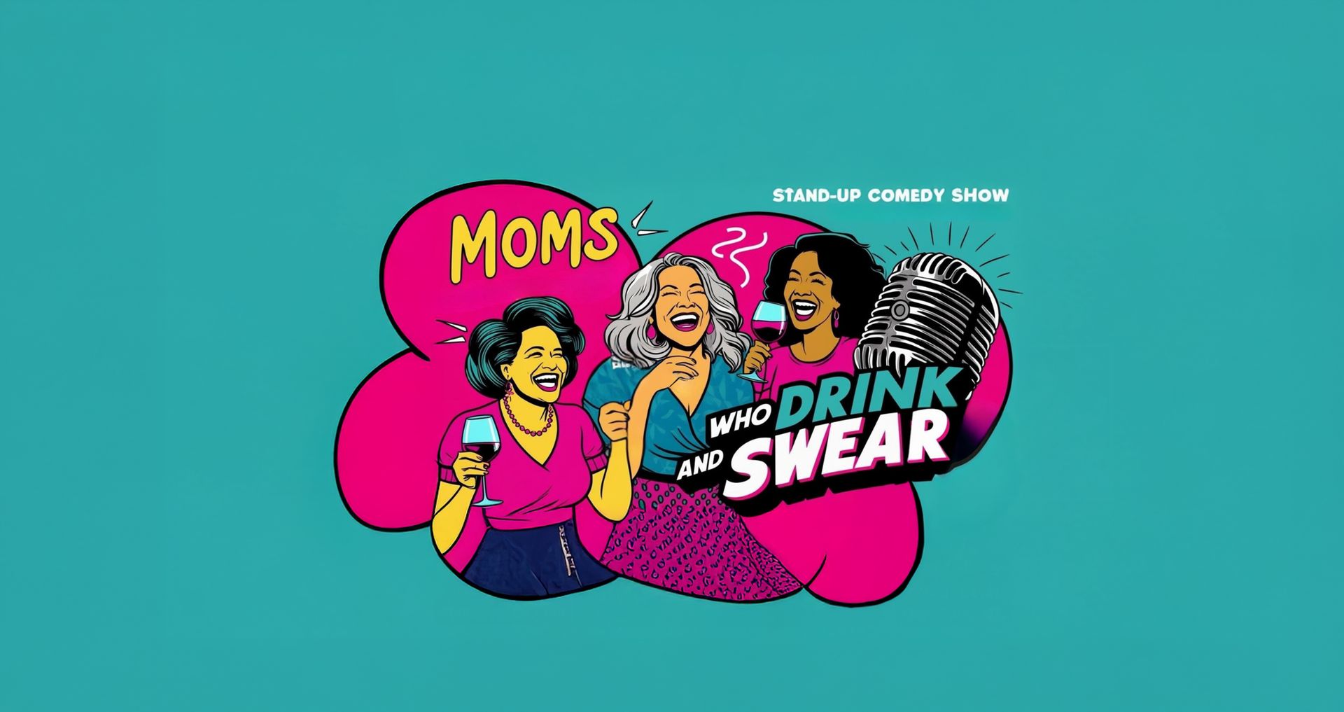 Mom's Who Drink & Swear at Comedy Plex Comedy Club