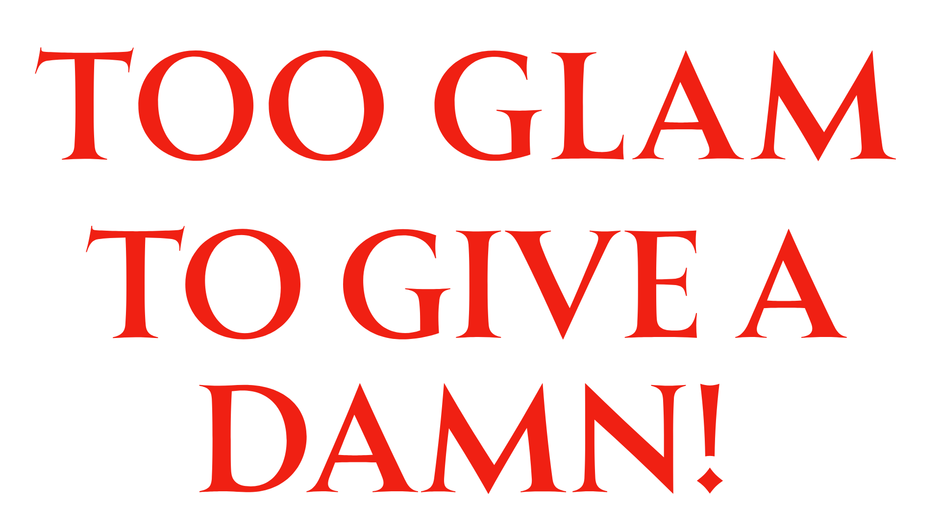 Too Glam To Give A Damn! at New Village Arts