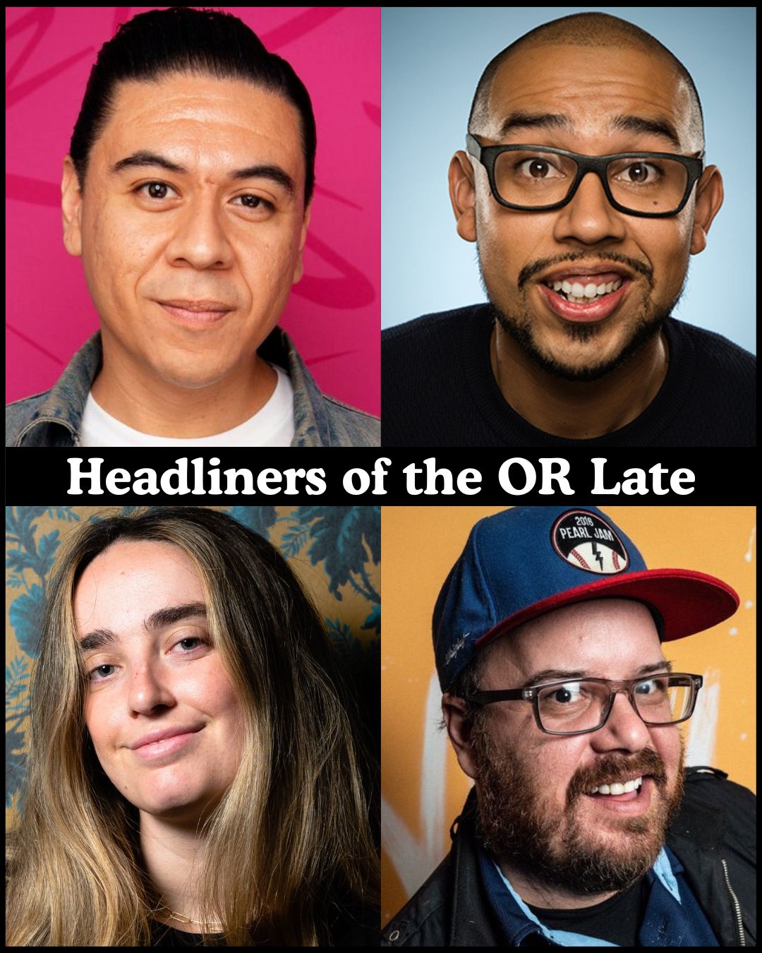Headliners of the OR Late Night at The Comedy Store
