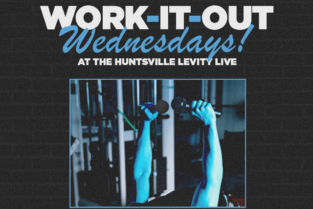 Work It Out Wednesdays at Levity Live Huntsville