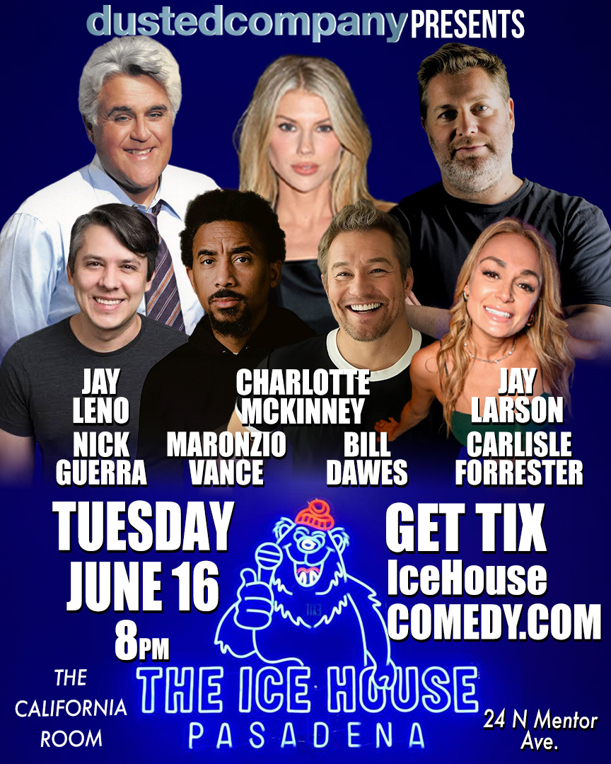Jay Leno, Nick Guerra, Bill Dawes and more! at The Ice House