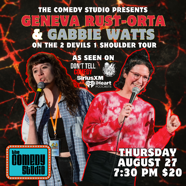 Geneva Rust-Orta & Gabbie Watts at The Comedy Studio