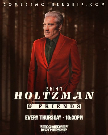 Brian Holtzman and Friends at Comedy Mothership