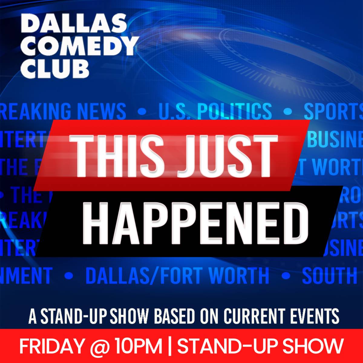 This Just Happened! at Dallas Comedy Club