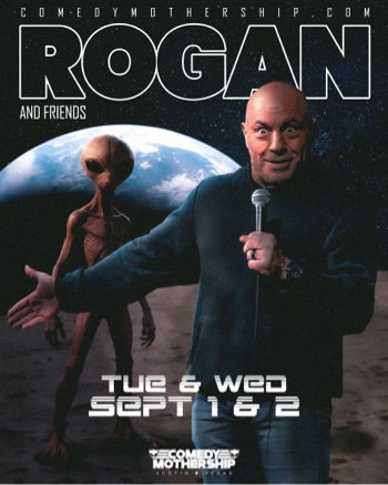 Joe Rogan and Friends at Comedy Mothership