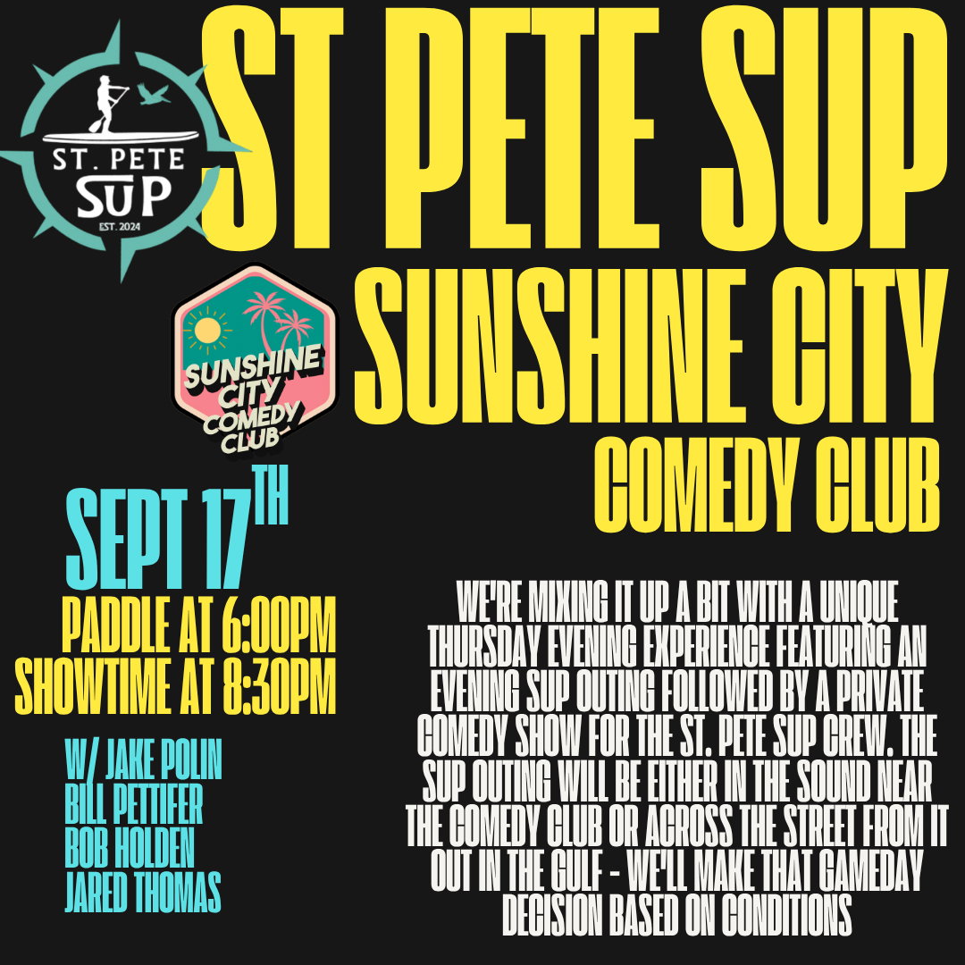 St Pete SUP x Sunshine City Comedy Club at Sunshine City Comedy Club