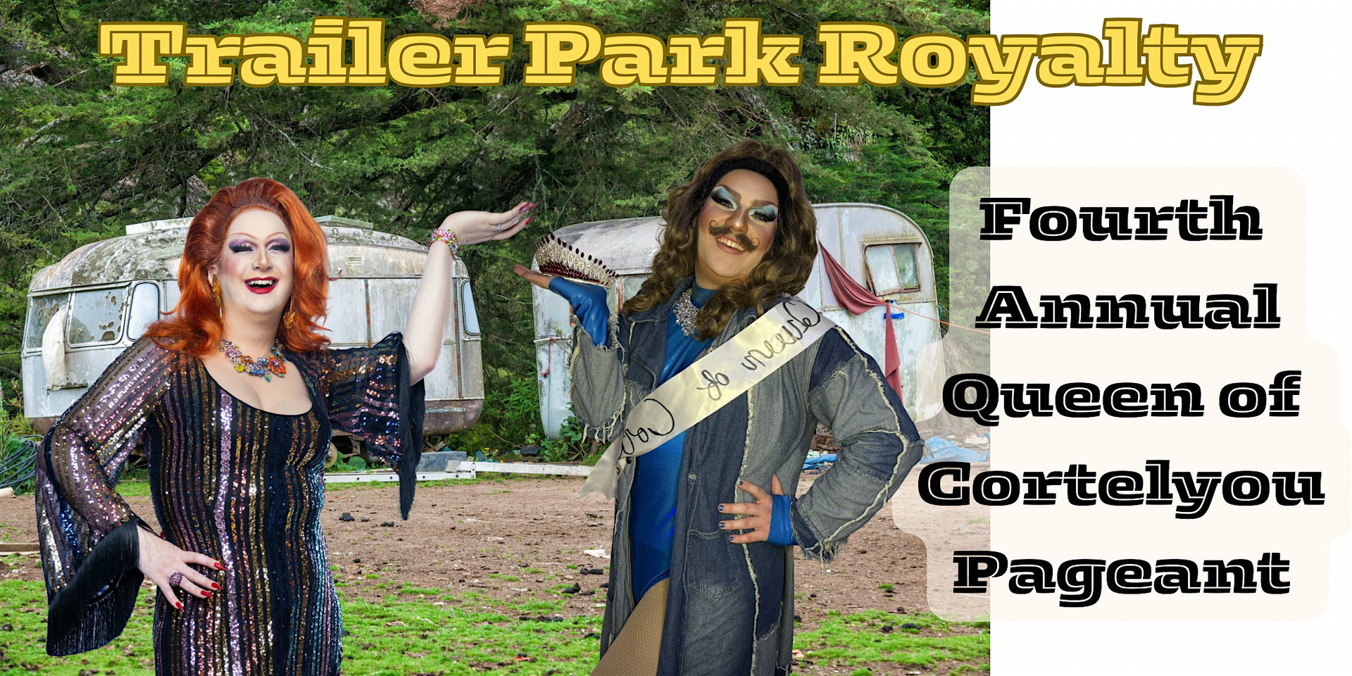 Fourth Annual Queen of Cortelyou Pageant: Trailer Park Royalty at Littlefield