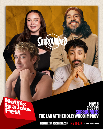Netflix Is A Joke Presents: Surrounded at The Hollywood Improv