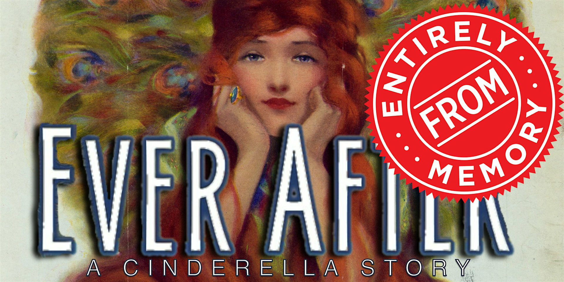 Ever After: A Cinderella Story Entirely From Memory at Littlefield