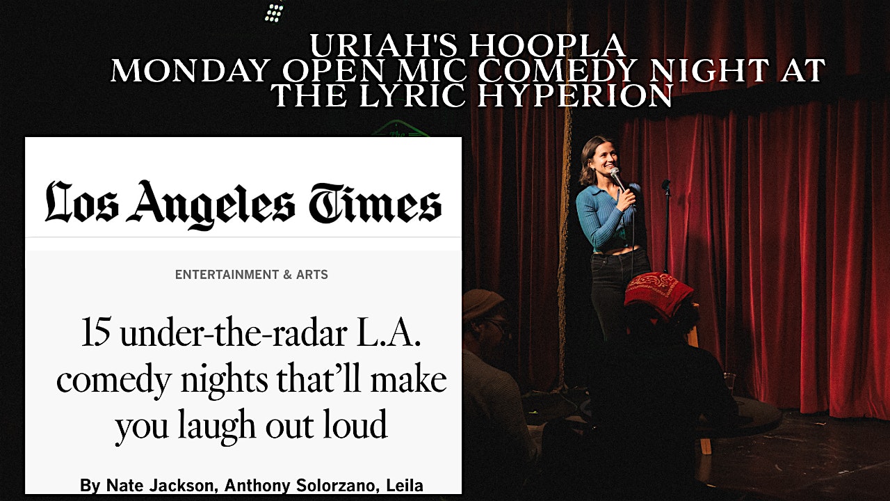Hoopla Open Mic Comedy Night at The Lyric Hyperion