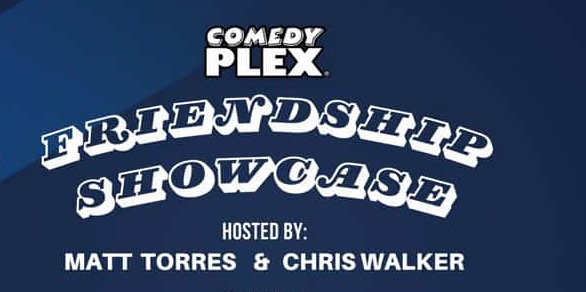 Friendship Showcase at Comedy Plex Comedy Club