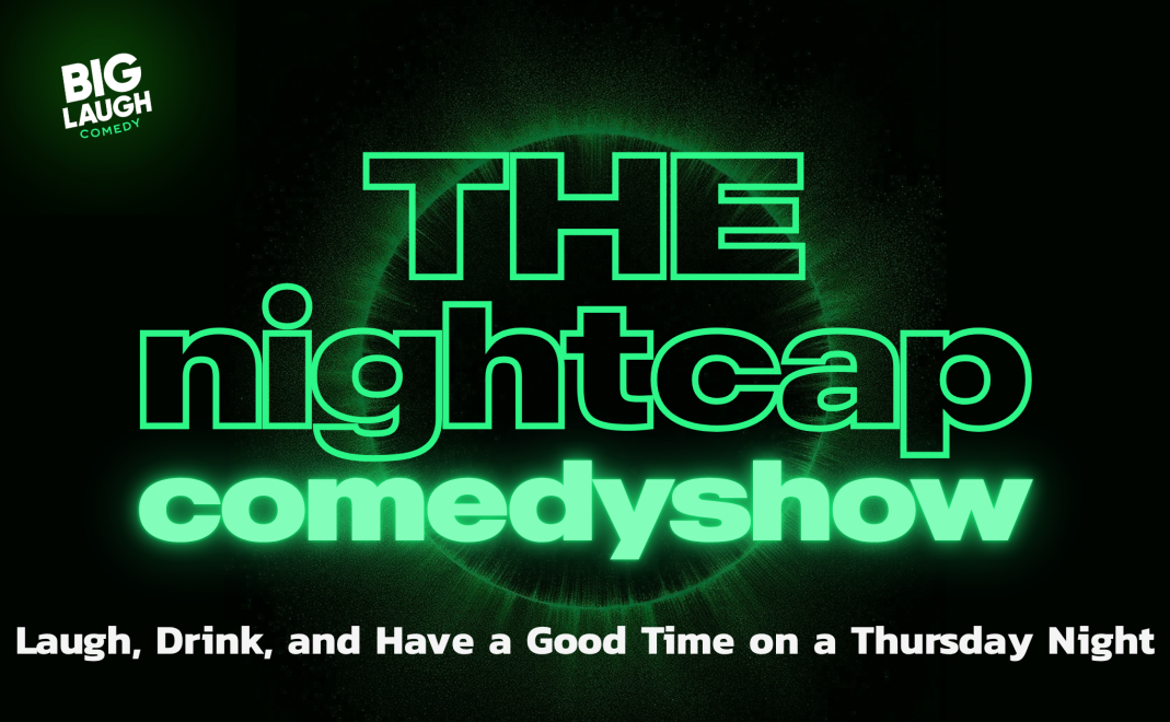 The Nightcap Comedy Show at Big Laugh Comedy Club Fort Worth
