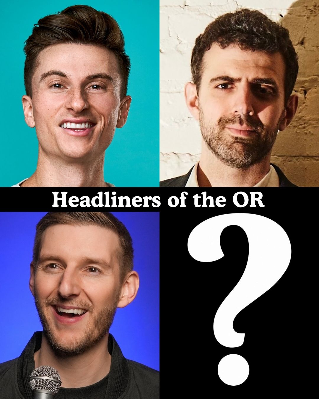 Headliners of the OR at The Comedy Store