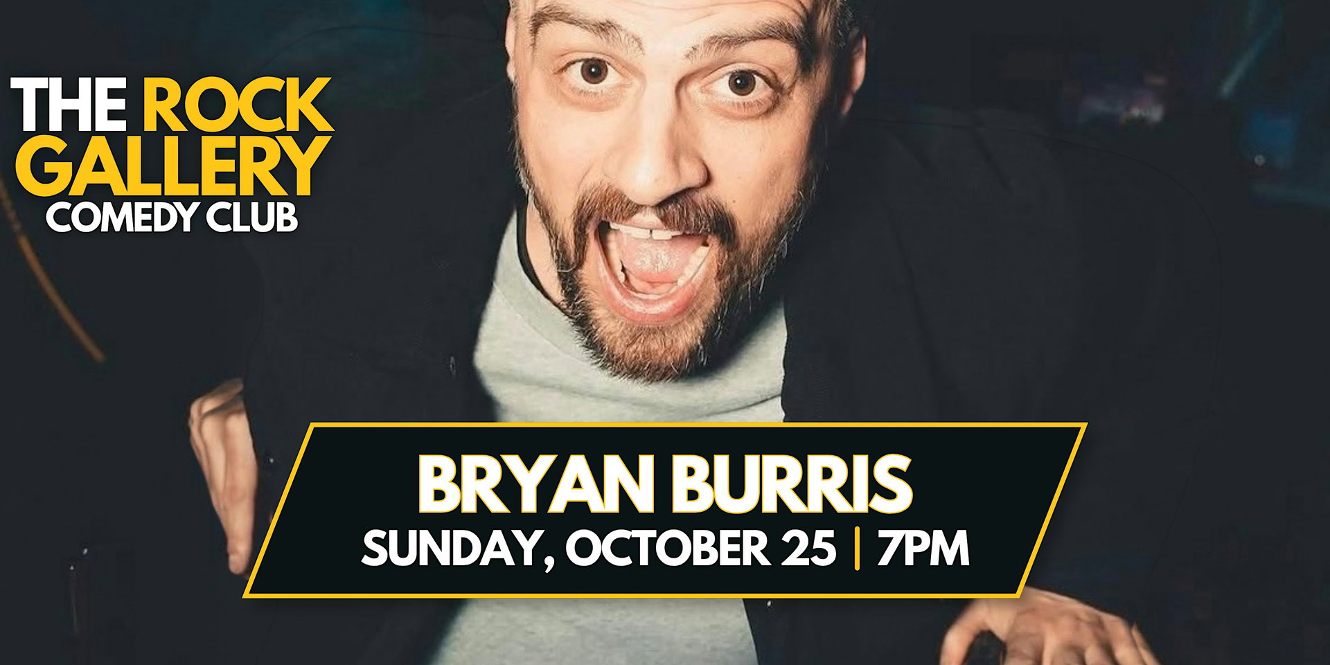Bryan Burris Comedy Show at The Rock Gallery Comedy Club