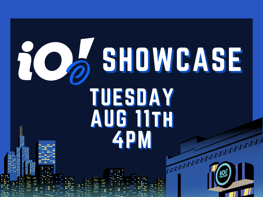 iO Showcase at iO Theater