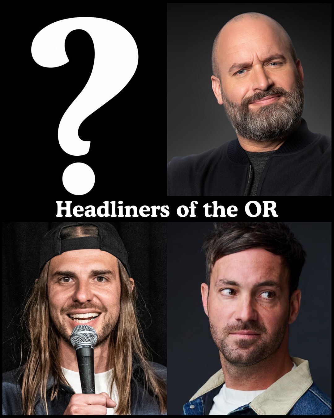 Headliners of the OR at The Comedy Store