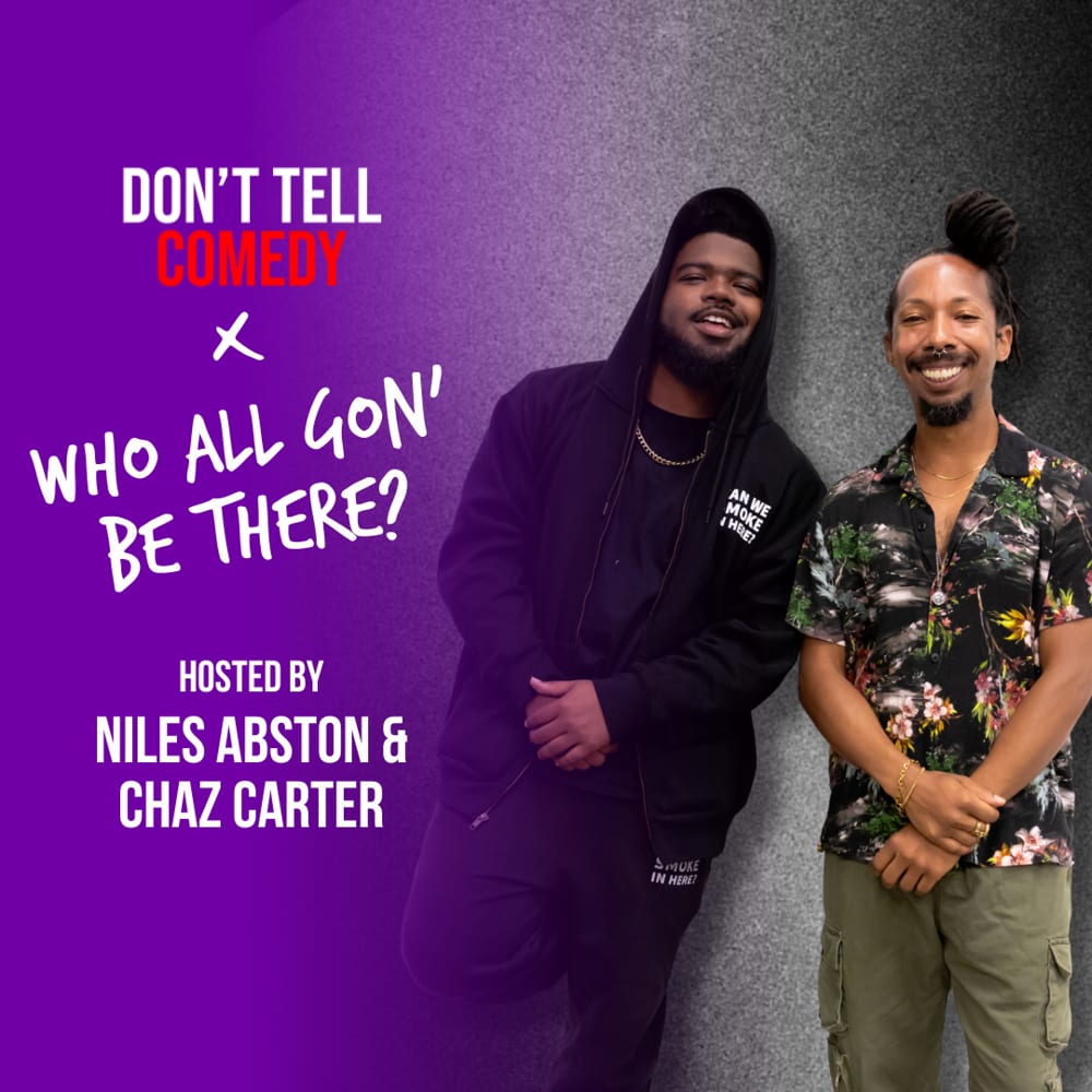 Who All Gon' Be There? at Don't Tell Comedy