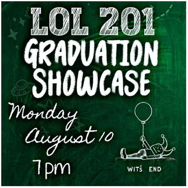 LOL 201 Graduation Showcase at Wit's End Comedy Lounge