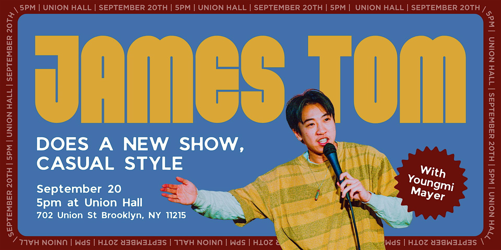 James Tom Does A New Show, Casual Style at Union Hall