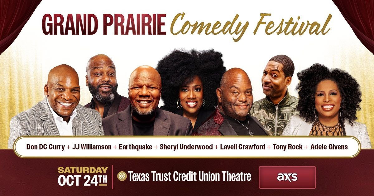 Grand Prairie Comedy Festival at Texas Trust CU Theatre