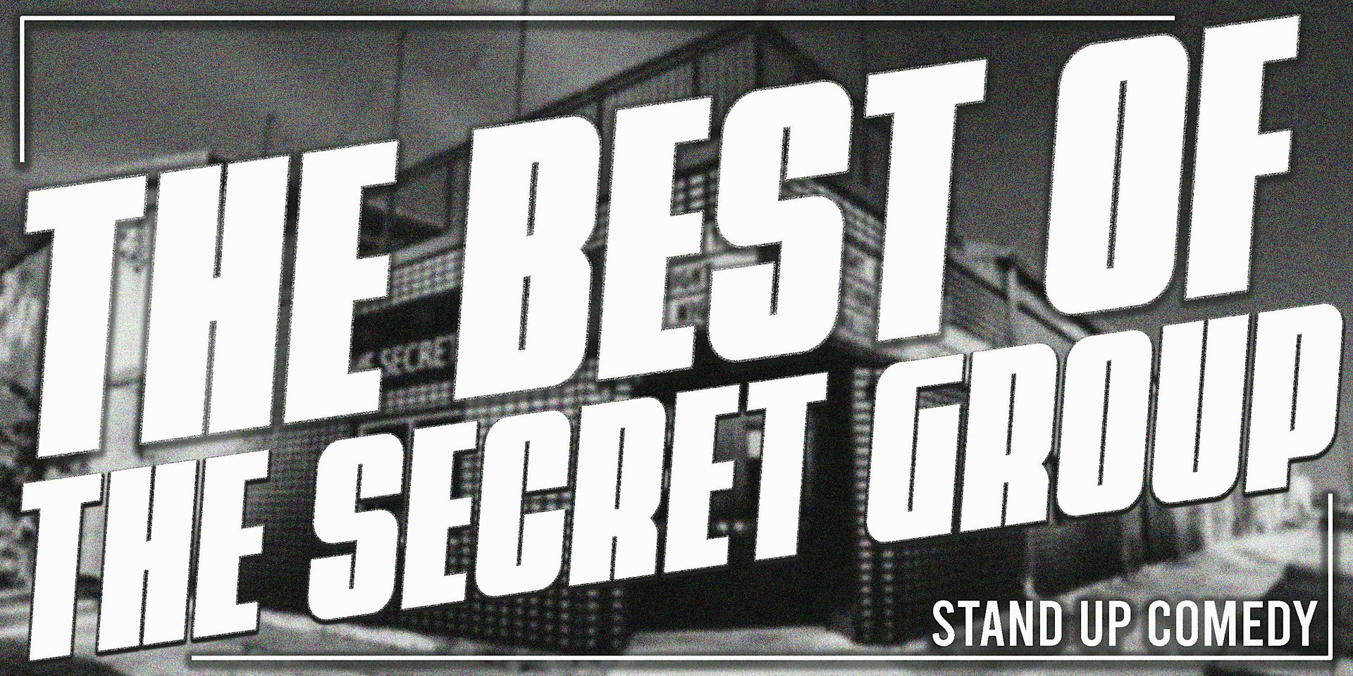 The Best of The Secret Group RATED R Comedy Showcase at The Secret Group
