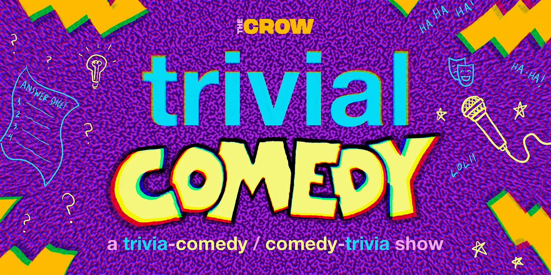 Trivial Comedy at The Crow
