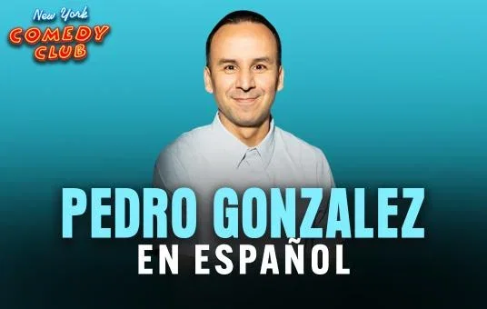Pedro Gonzalez at New York Comedy Club Midtown