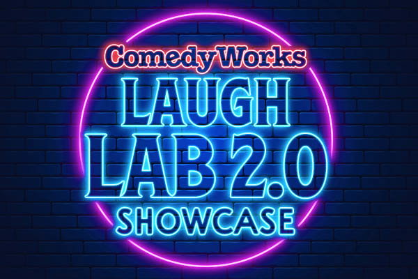 Laugh Lab 2.0 Showcase at Comedy Works Downtown