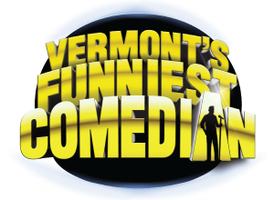 Vermont's Funniest Comedian at Vermont Comedy Club