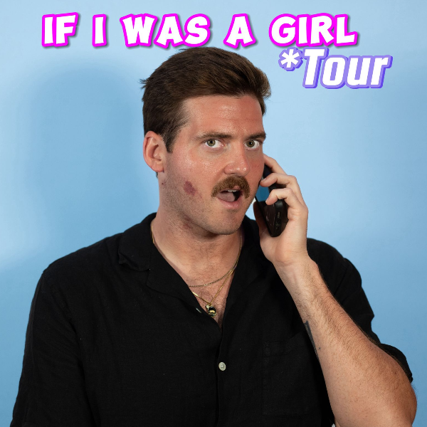 If I Was A Girl Tour at The Comedy Vault