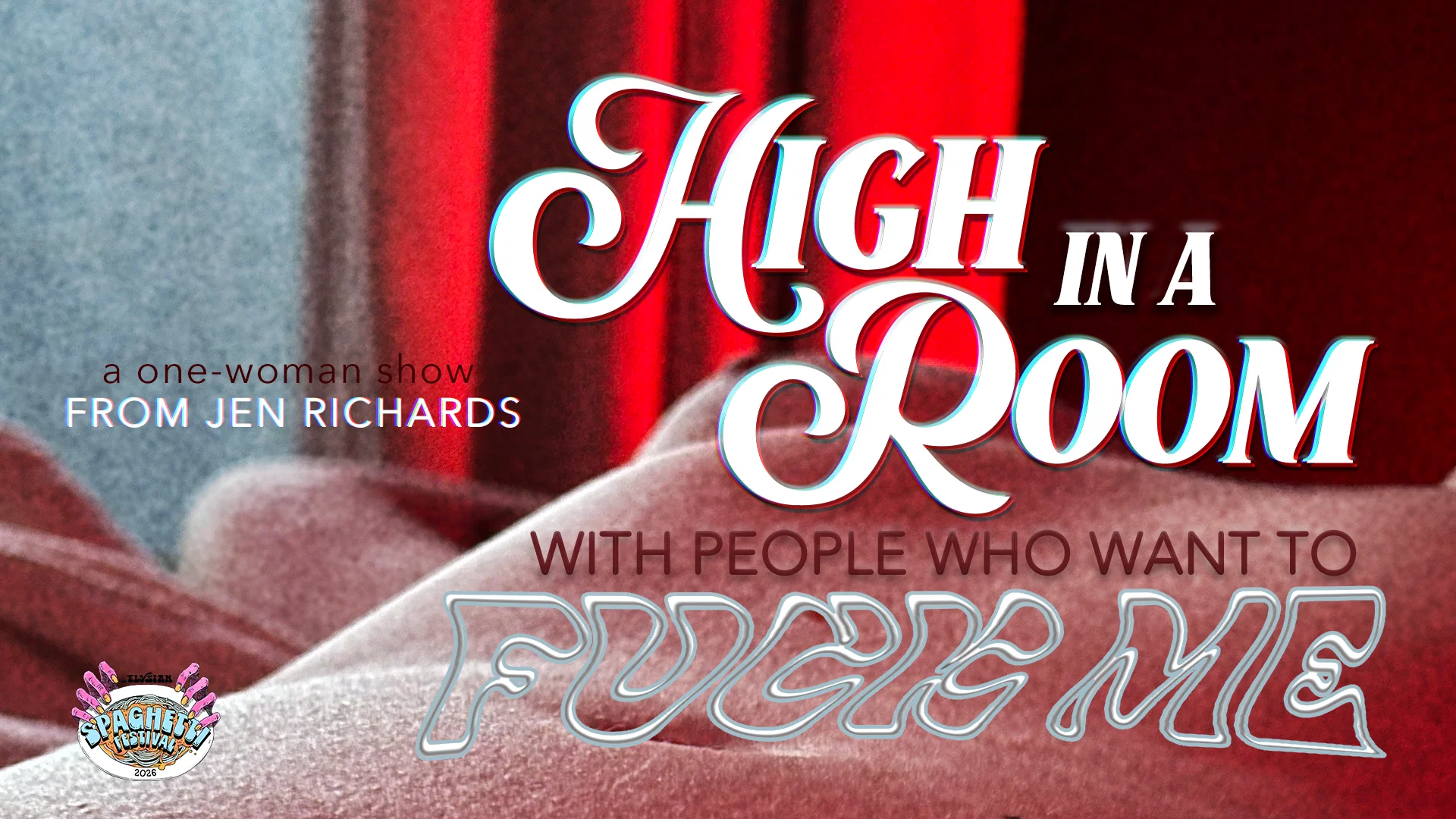 High in a Room with People Who Want to Fuck Me at The Elysian Theater